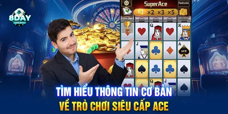 Trải Nghiệm Siêu Phẩm Game Nổ Hũ Super Ace Cực Hot 2024 1 Giới thiệu đôi nét về nổ hũ Super Ace