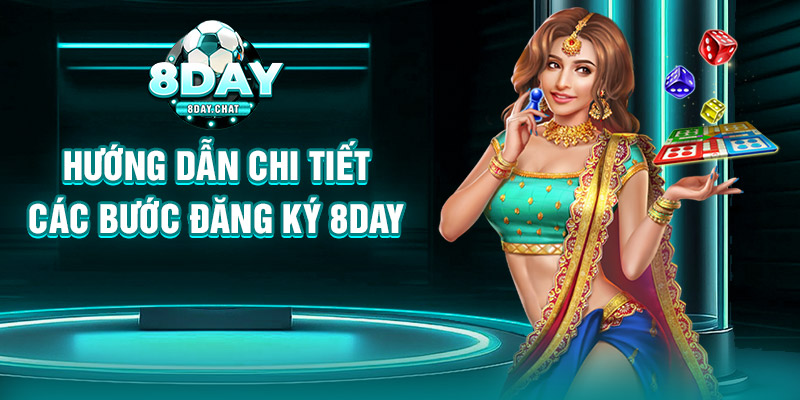 Hướng dẫn chi tiết các bước đăng ký 8Day Hướng dẫn chi tiết các bước đăng ký 8Day