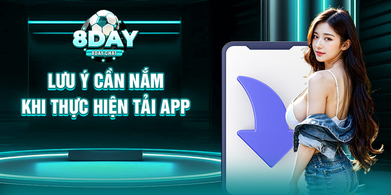 Lưu ý cần nắm khi thực hiện tải app Lưu ý cần nắm khi thực hiện tải app